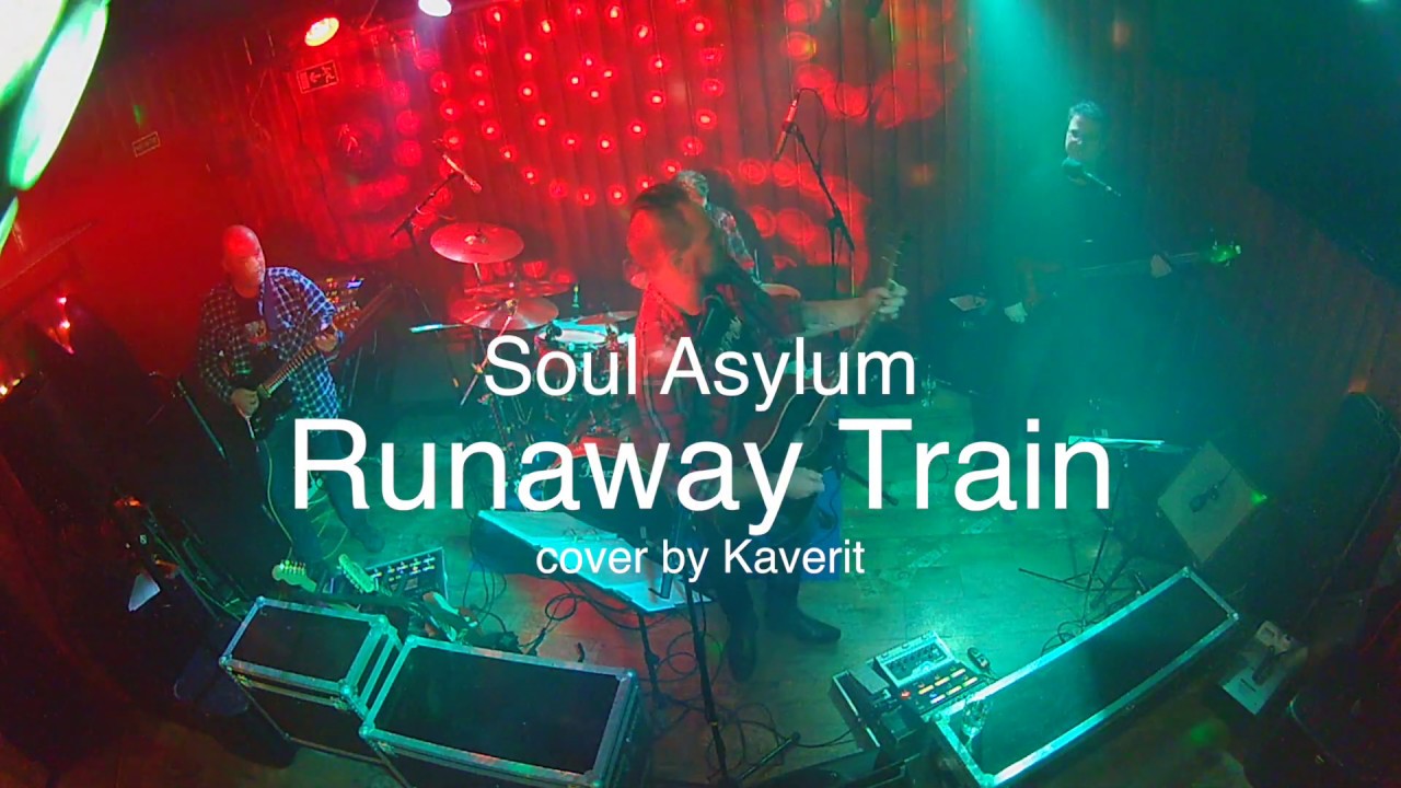Runaway Train Soul Asylum cover by Kaverit
