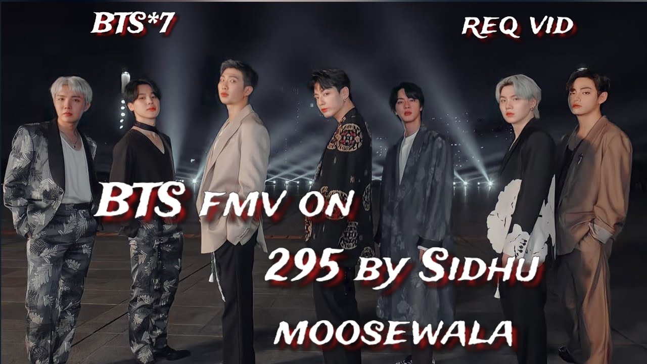 req vid💜BTS fmv on 295 by Sidhu moosewala💜BTS fmv on punjabi song💜#bts#btsedit #jimin#taehyung#jhope