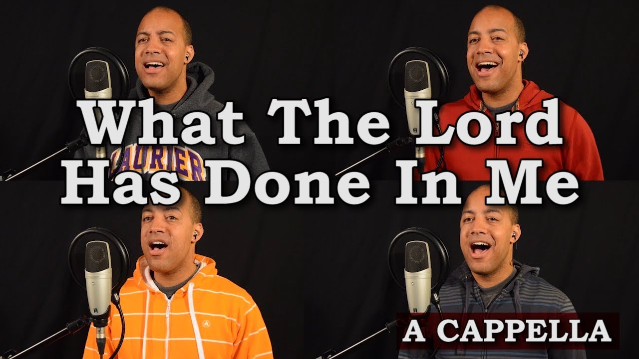 What The Lord Has Done In Me