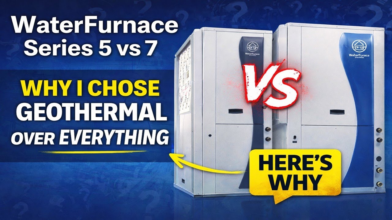WaterFurnace Series 5 vs 7 | Geothermal vs Air Source vs Gas — My Real Decision