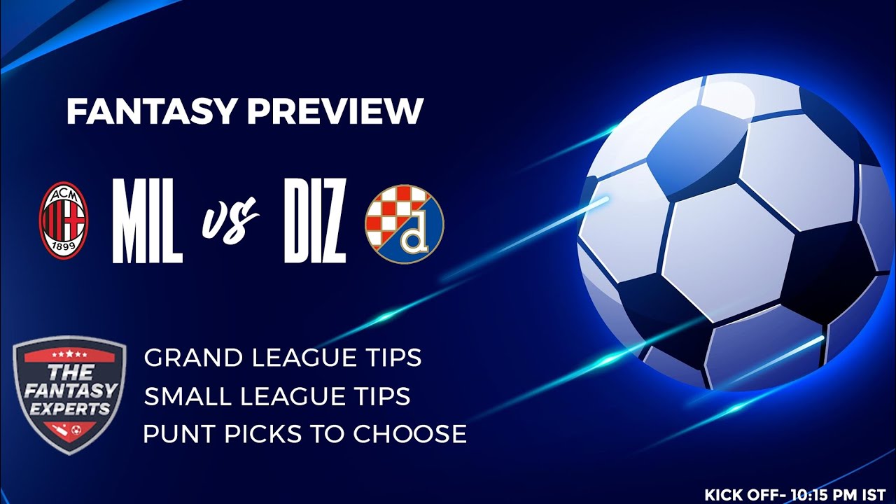 MIL vs DIZ Fantasy Team | AC Milan vs Dinamo Zagreb Fantasy Team | Fantasy Tips, Teams & Prediction
