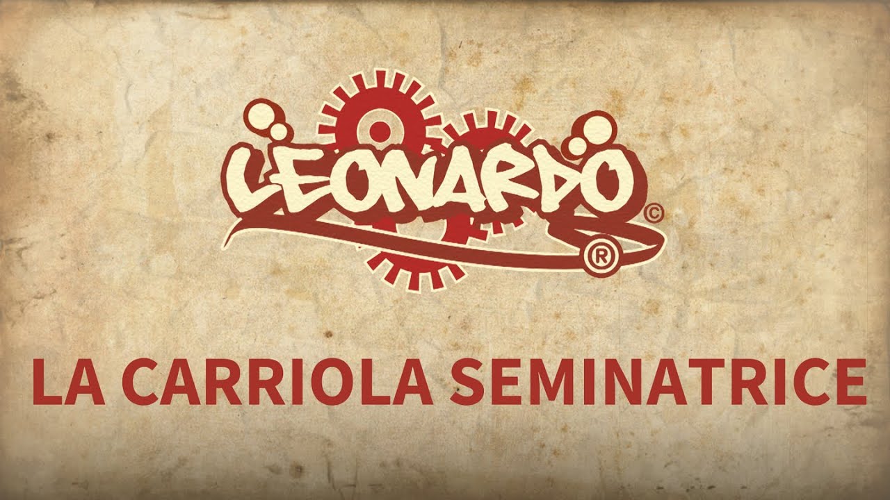 Le Invenzioni di Leonardo: la carriola seminatrice - Episodio 3