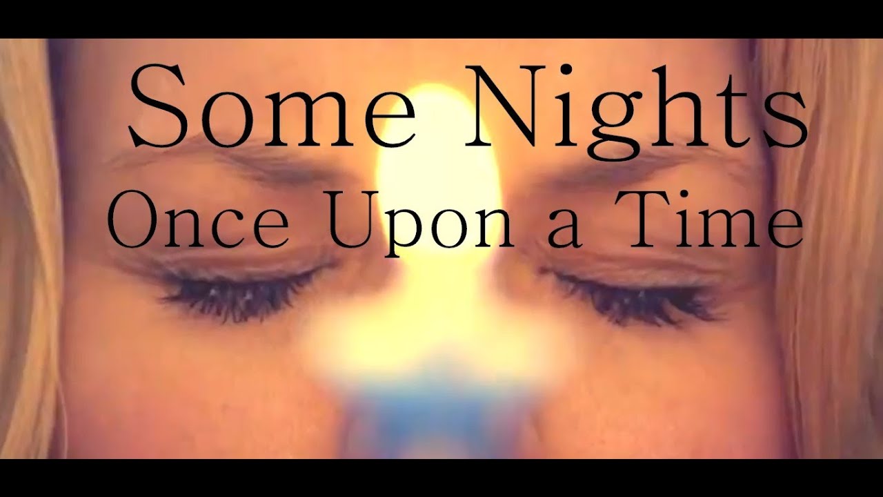 Once Upon A Time: Some Nights