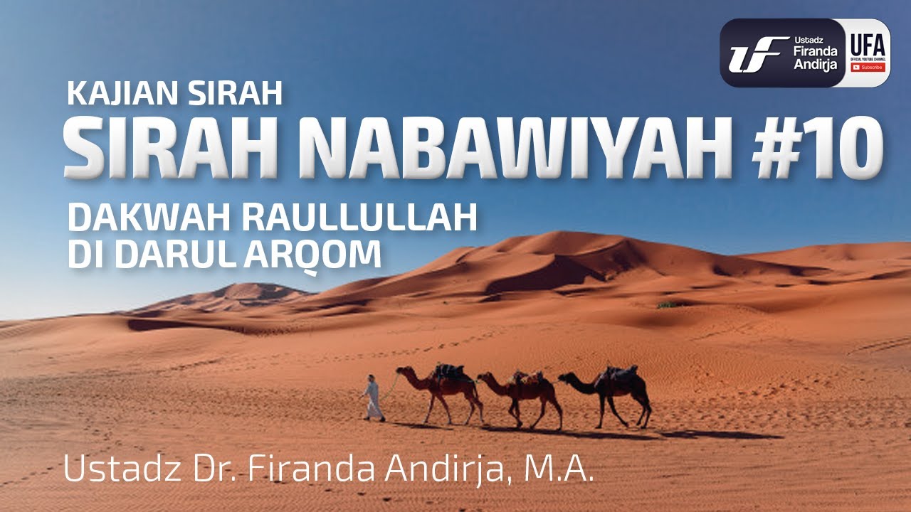 Sirah Nabawiyah #10 - Dakwah Rasulullah Di Darul Arqom - Ust Dr. Firanda Andirja, M.A.
