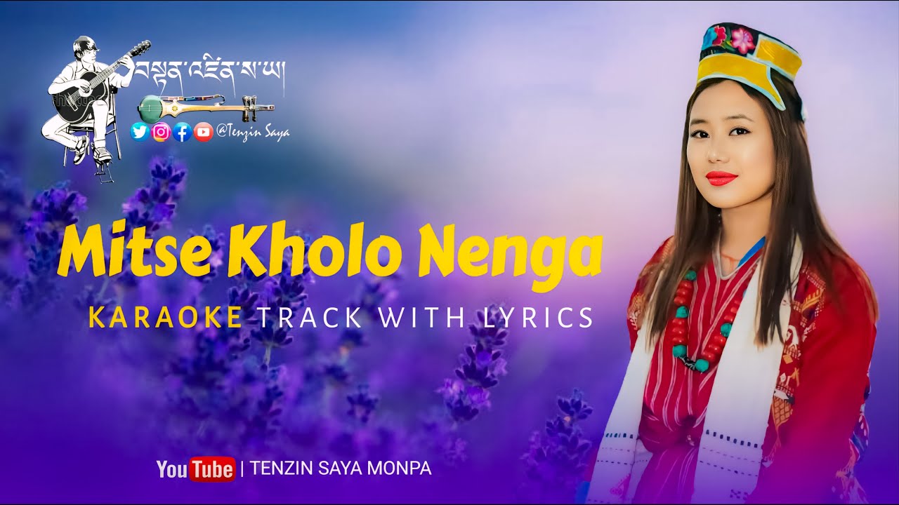Mitse Kholo Nenga - Karaoke Track With Lyrics | Without Vocal | Monpa Song | New Monpa Song