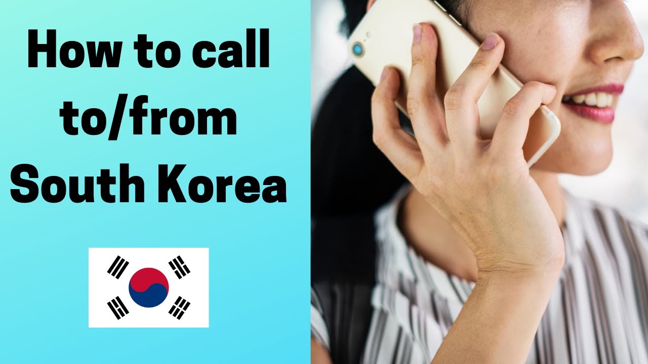 South Korea Dialing Code - How to call to/from South Korea