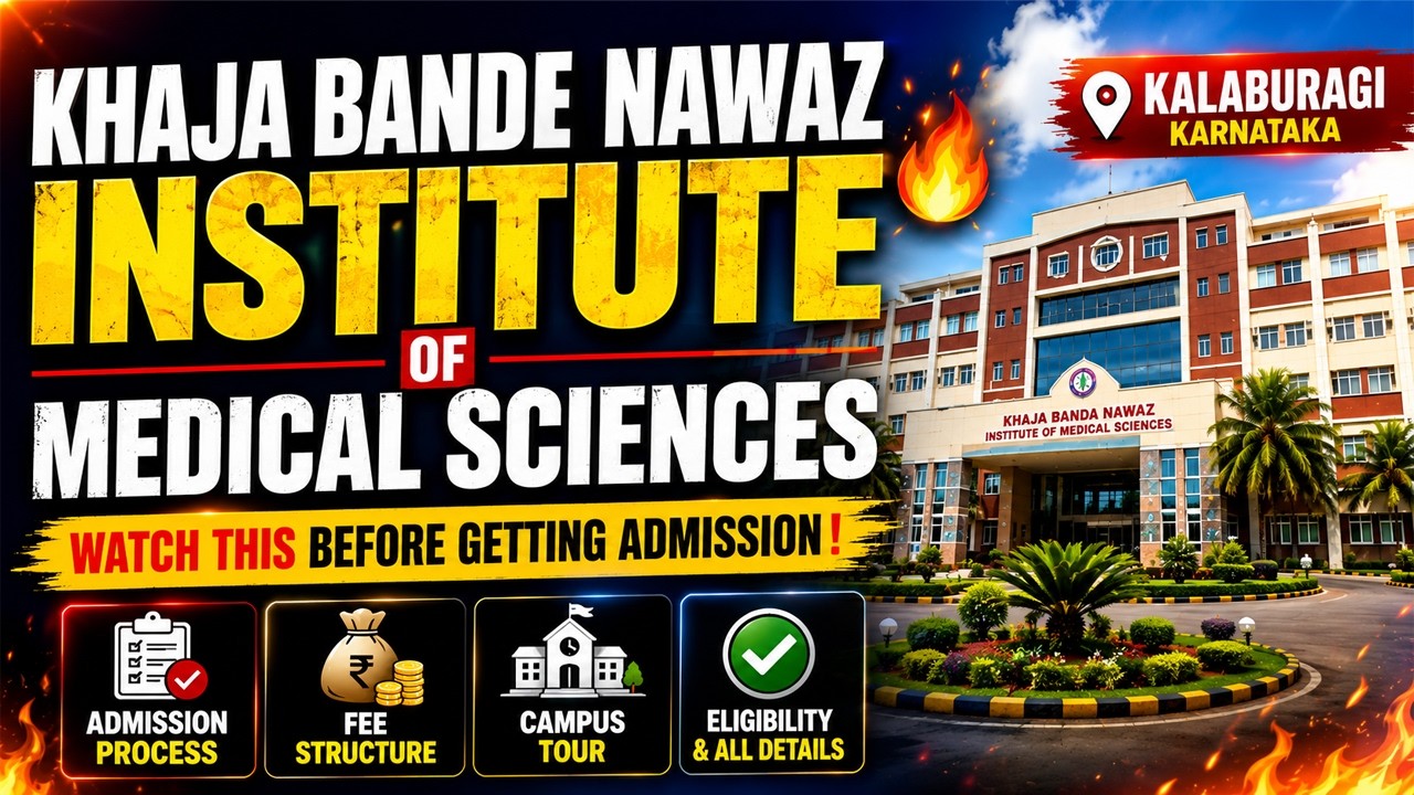 Khaja Bandenawaz Medical College Karnataka 2026 | Fees, Cutoff, Admission Process & College Details