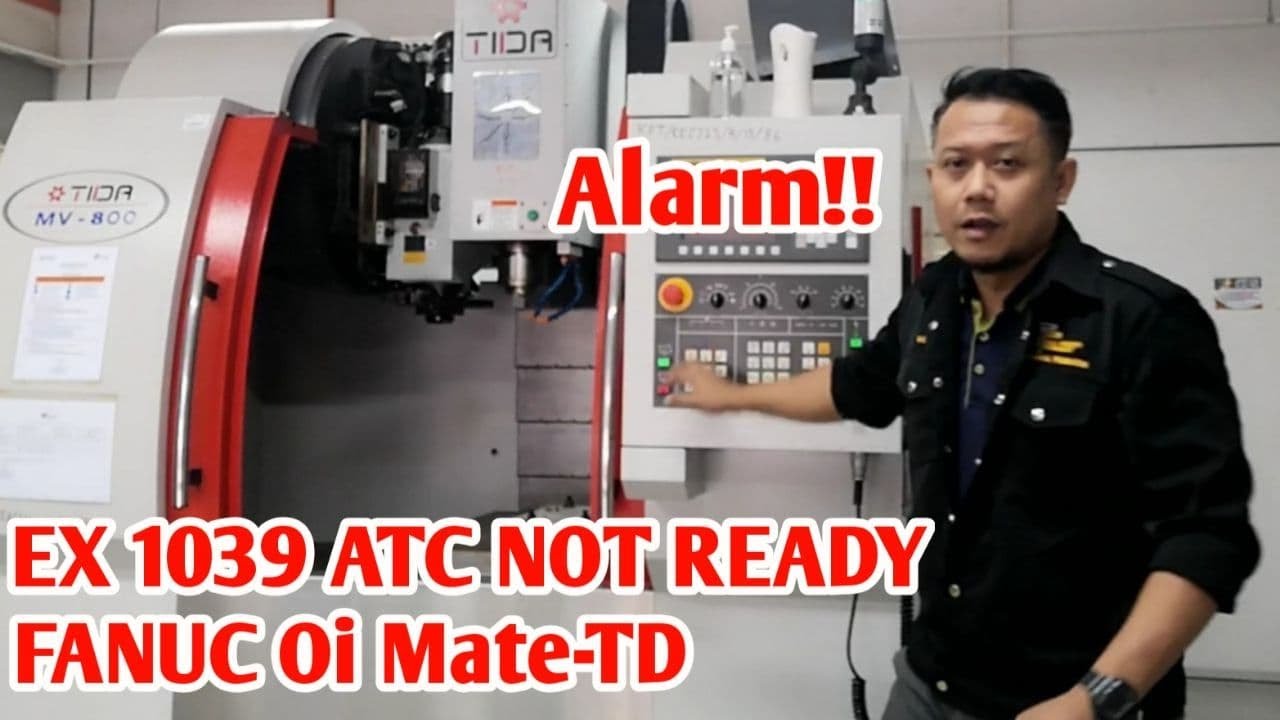 ATC ALARM!!! EX1039 ATC NOT READY- FANUC Oi Mate-TD