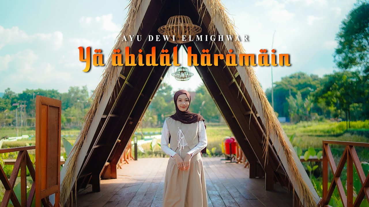 YA ABIDAL HAROMAIN - AYU DEWI ELMIGHWAR (COVER MUSIC VIDEO)