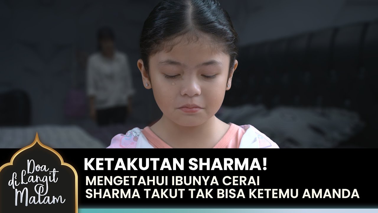 SHARMA TAKUT! Tak Bisa Bertemu Amanda & Ayahnya | DOA DI LANGIT MALAM | Eps 10 (3/5)