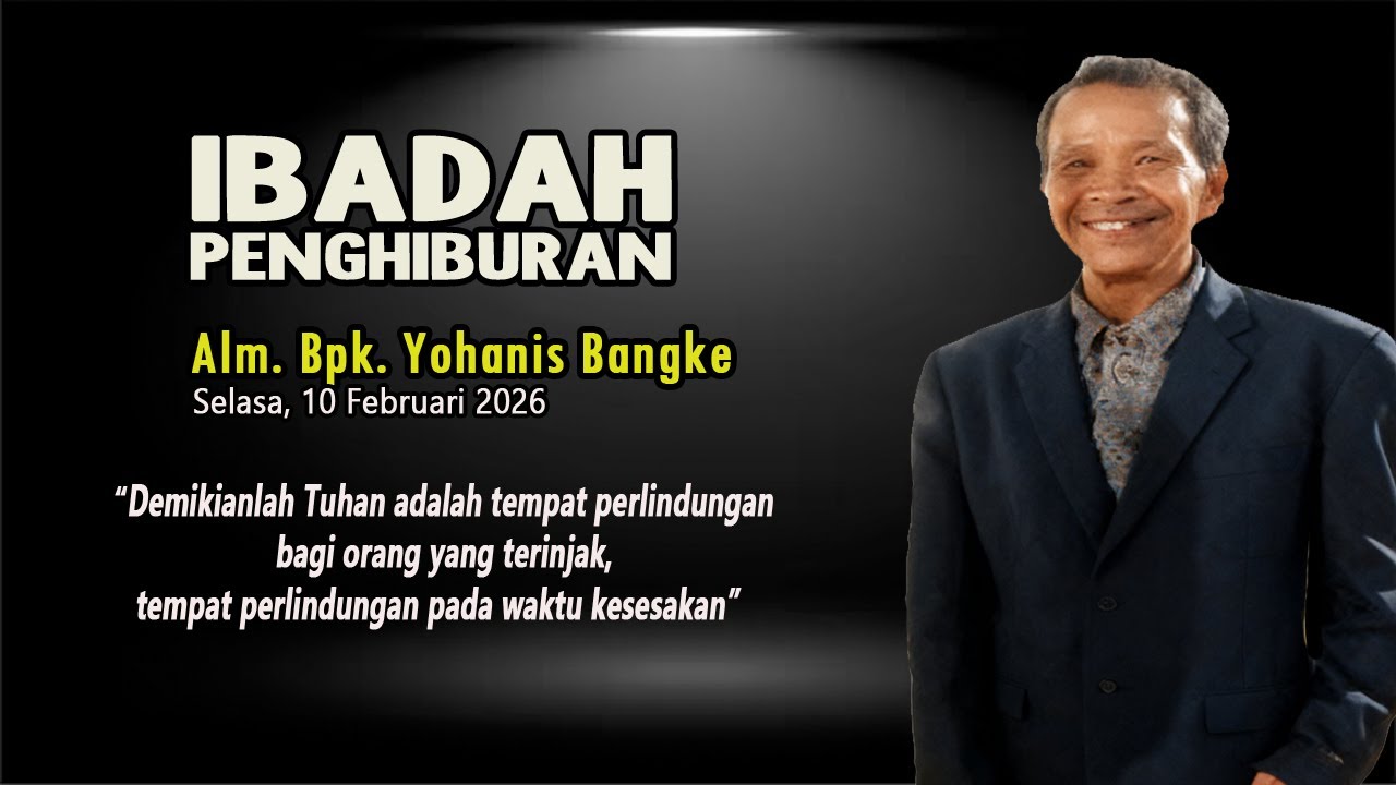 🔴[LIVE]  Ibadah Penghiburan Keluarga Alm. Bpk. Yohanis Bangke | 10 Februari 2026