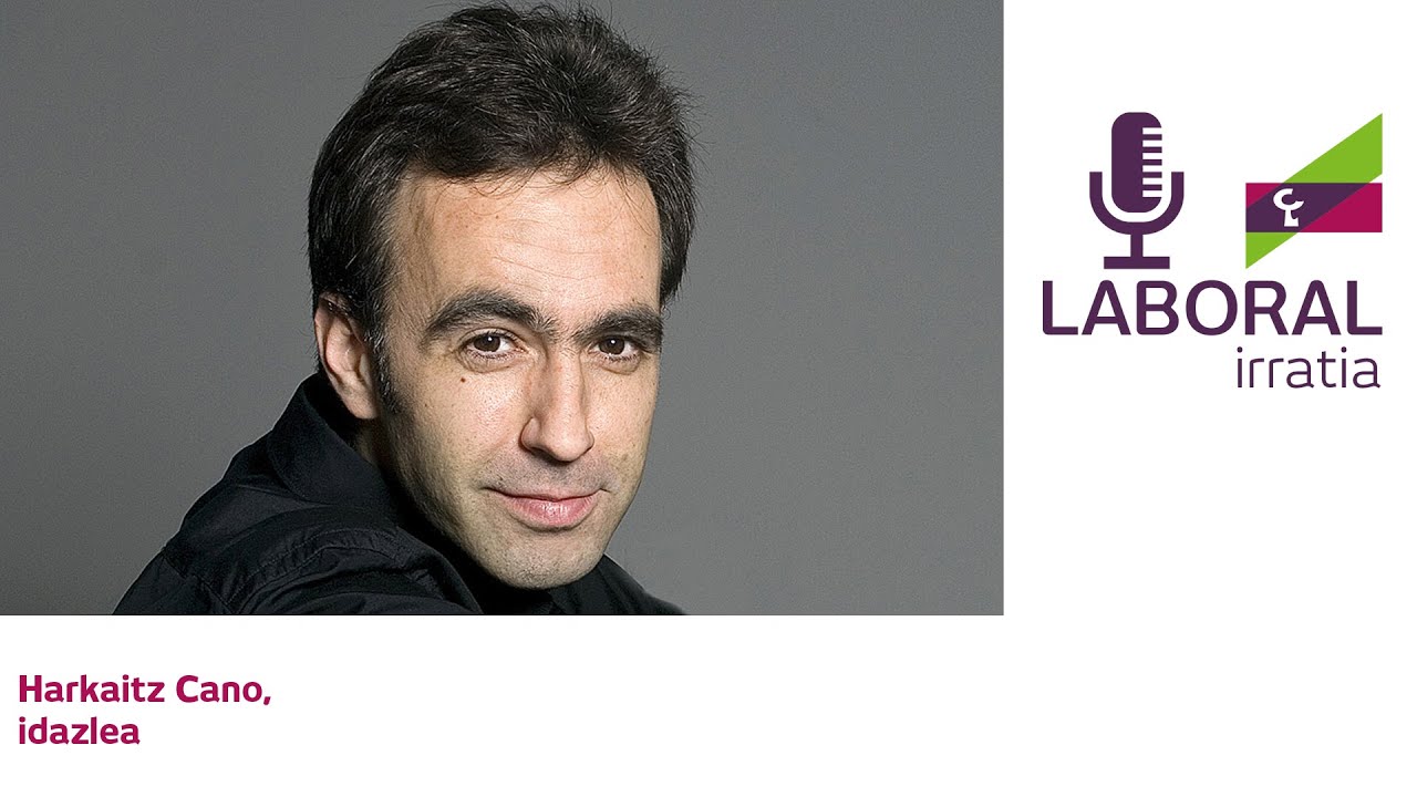 LABORAL irratia 15 - Harkaitz Cano, idazlea