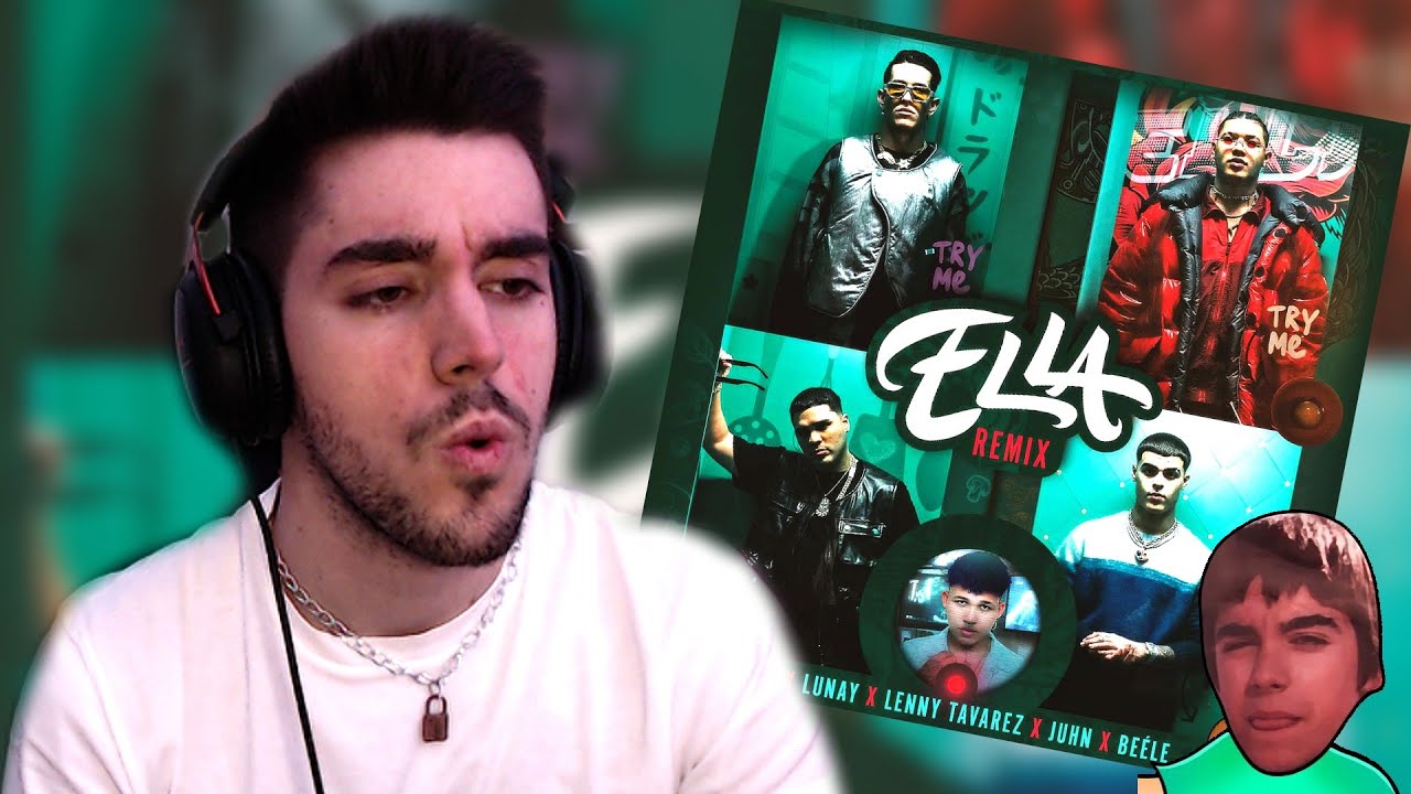 REACCIÓN A | BOZA, LUNAY, LENNY TAVAREZ, JUHN, BEELE - ELLA (REMIX) (OFFICIAL VIDEO)