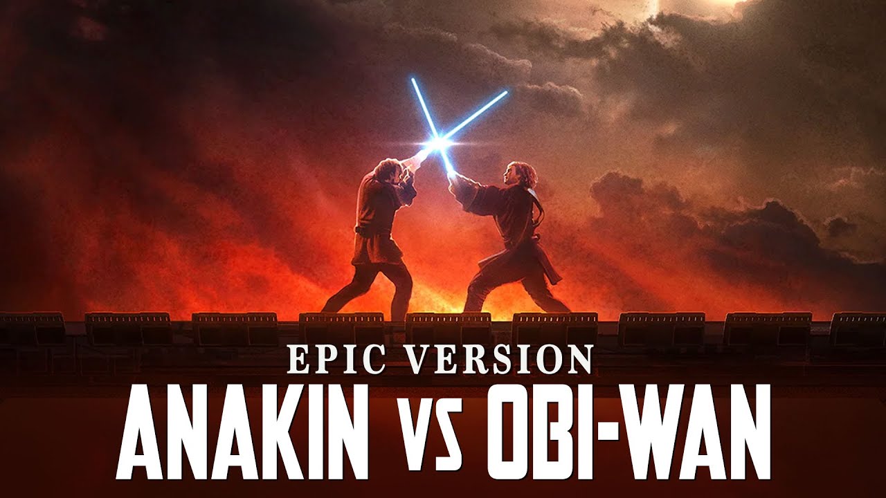Anakin vs Obi Wan (Battle Of The Heroes Theme) EPIC VERSION