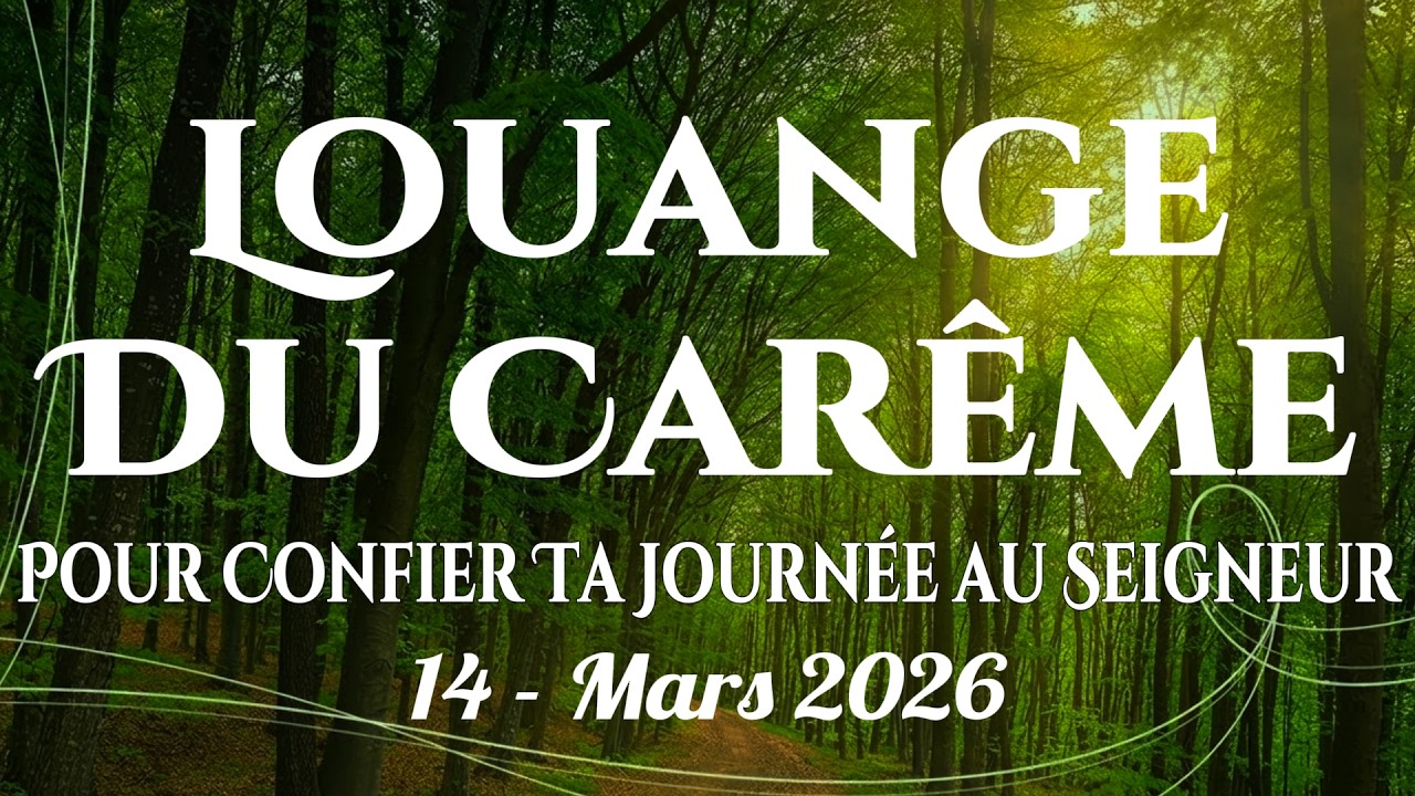 🔥Louange du Carême – Chants du matin pour commencer la journée dans la paix et la confiance en Dieu
