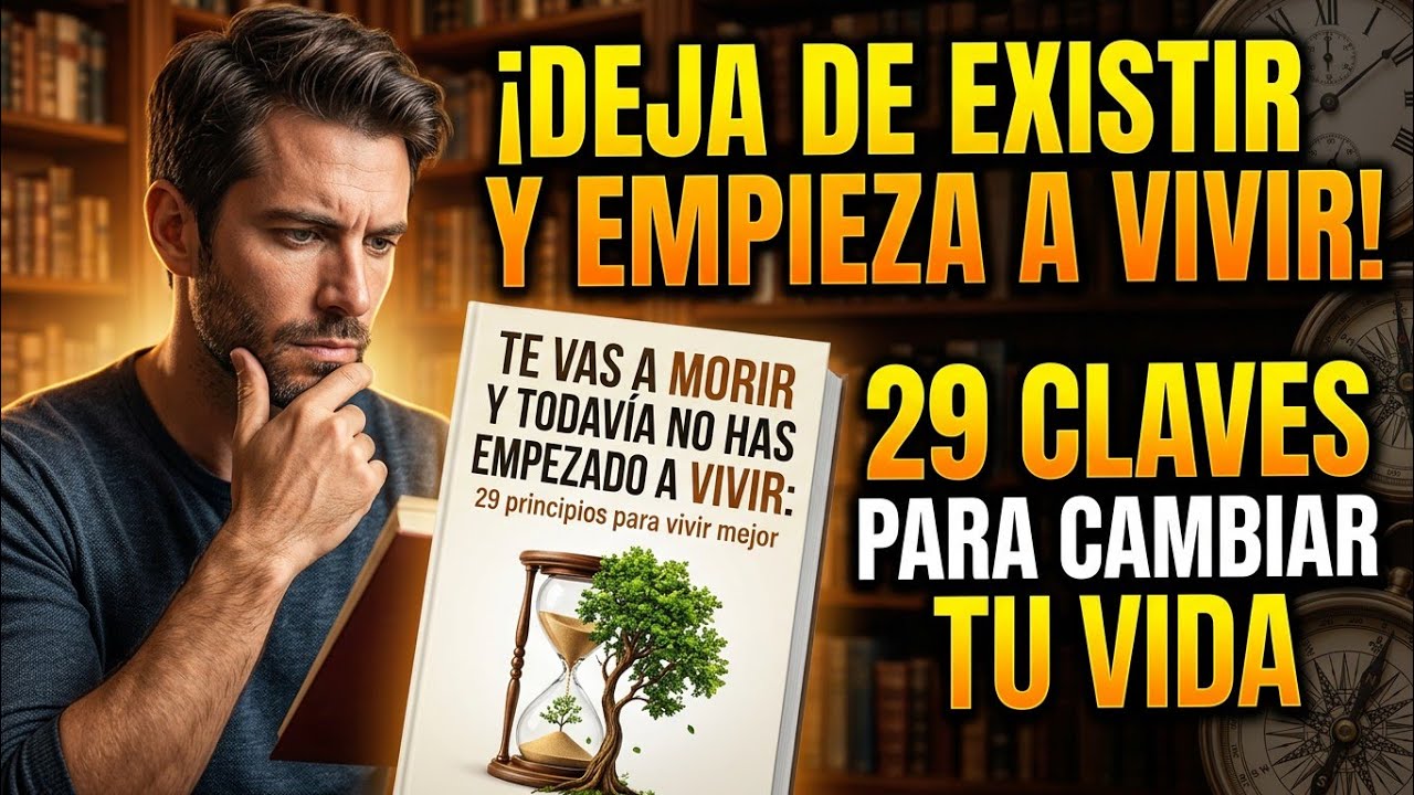 Resumen Del Libro: Te vas a morir y todavía no has empezado a vivir