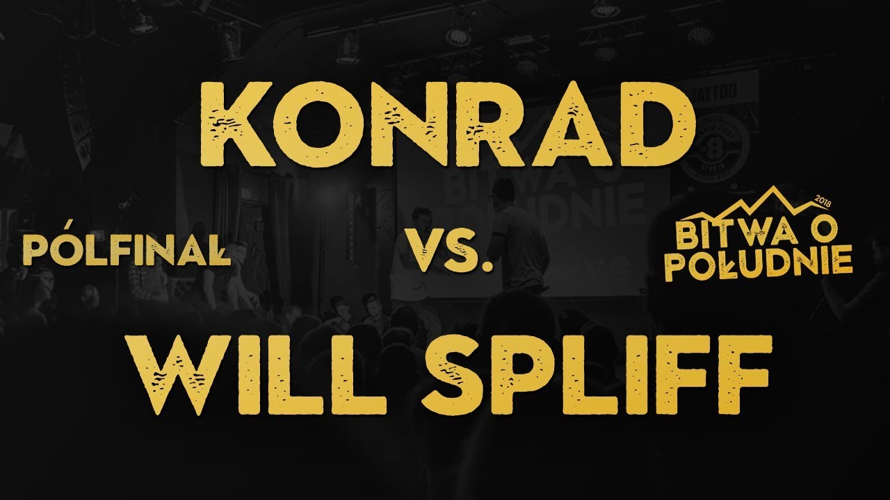 KONRAD vs. WILL SPLIFF / Bitwa o Południe 2019 (P&oacute;łfinał)