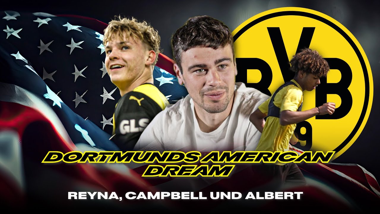 Dortmunds American Dream - Reyna, Campbell und Albert | FIFA Club World Cup 2025 | DAZN