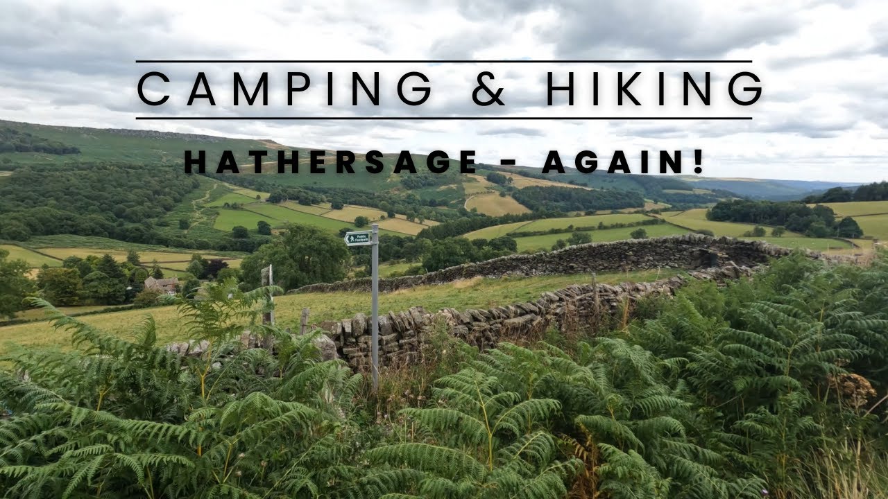 Camping & Hiking | Hathersage (Again!)