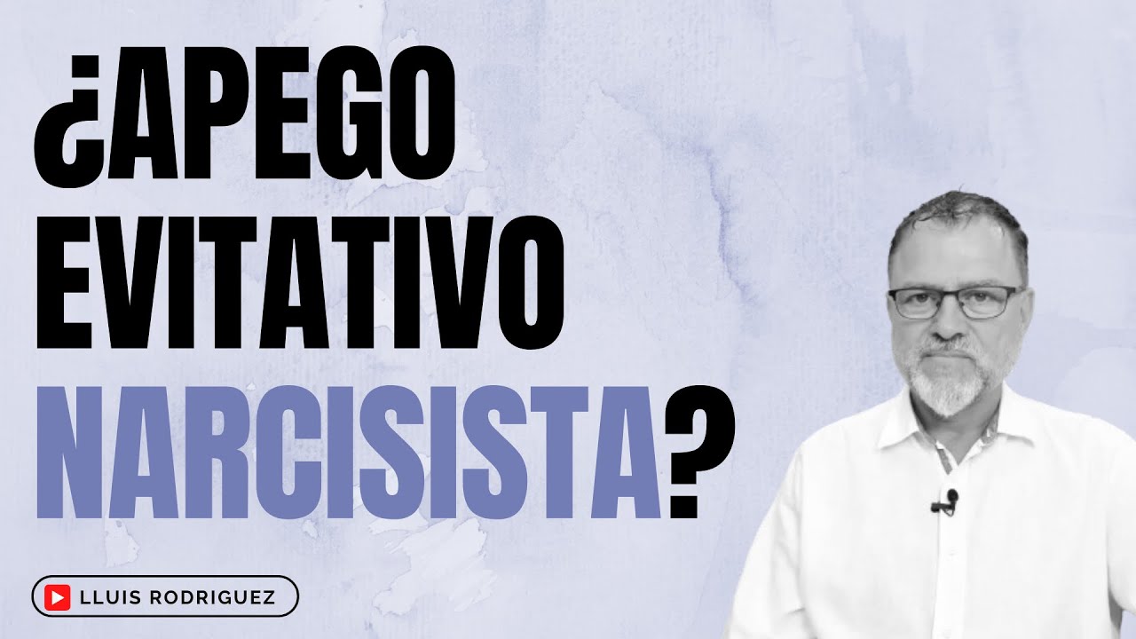 Apego Evitativo. ¿Cómo sé si es el subtipo Narcisista?