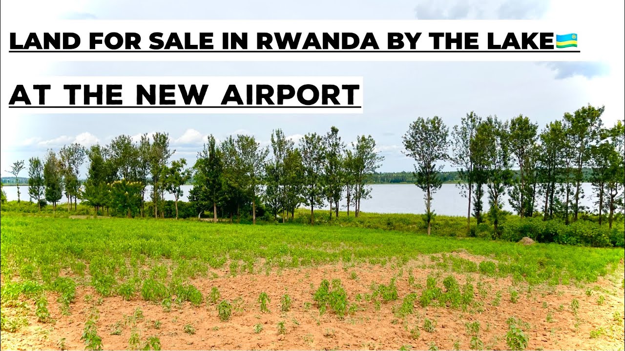 HUGE LAKEFRONT LAND FOR SALE IN RWANDA - at the new airport