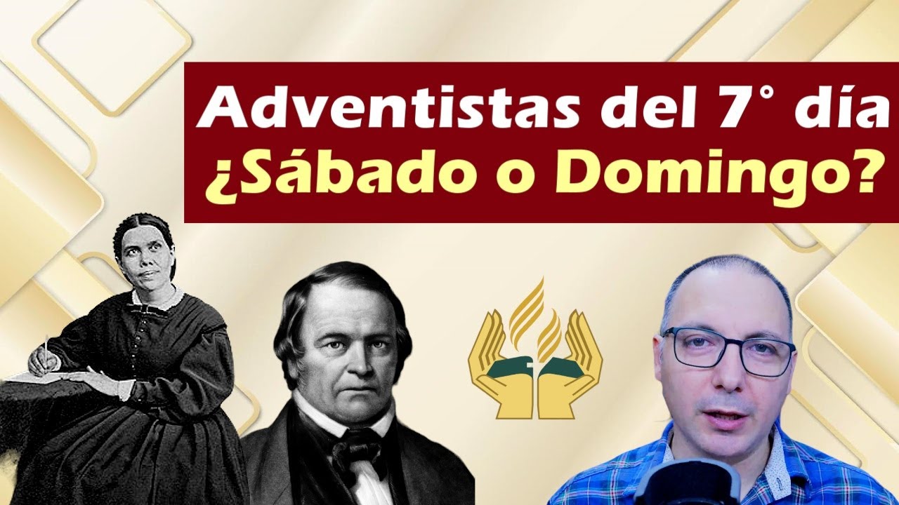 Adventistas del séptimo día. Su historia y doctrina ¿Debo guardar el sábado o el domingo?