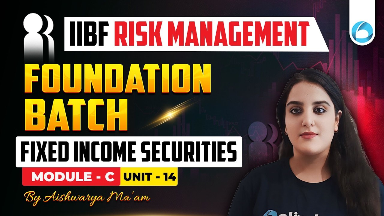 IIBF Risk Management Foundation Course | Module C Unit 14 | Fixed Income Securities | Concepts & PYQ