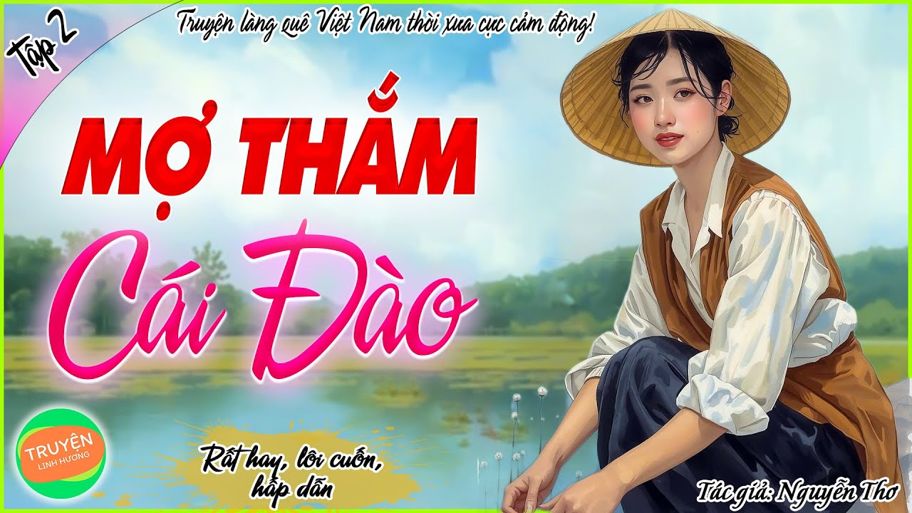 Mợ Thắm - Cái Đào - Tập 2- Bà ngoại mất! - Truyện làng quê Việt Nam thời xưa cực cảm động!
