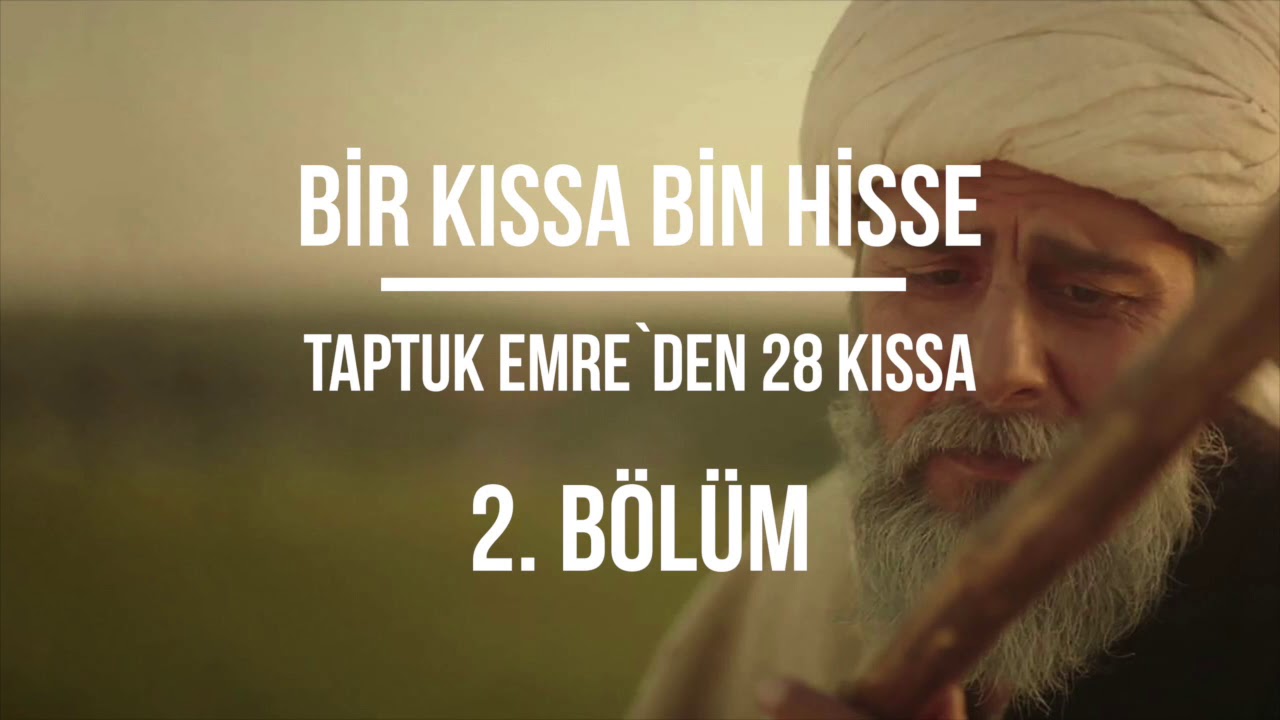 Taptuk Emre`den - Bir Kıssa Bin Hisse - Yunus Emre - 28 KISSA - 2. Bölüm