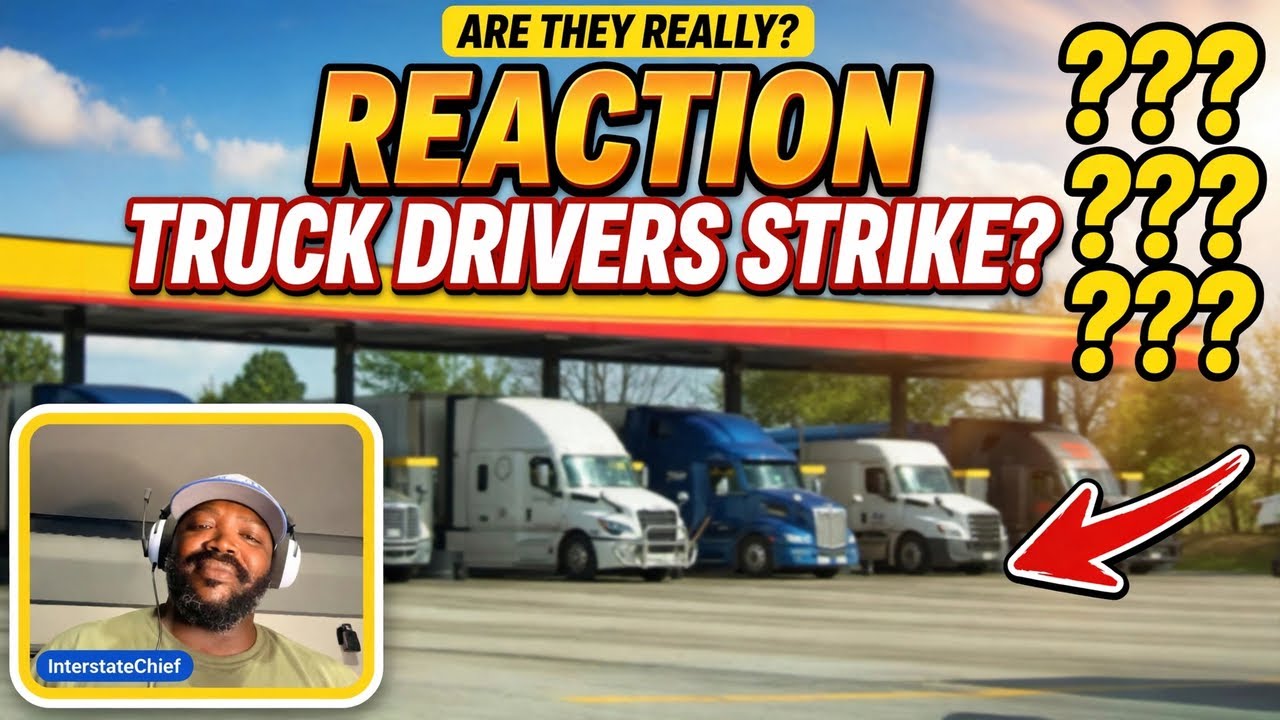 ARE TRUCK DRIVERS REALLY GOING ON STRIKE? My Reaction