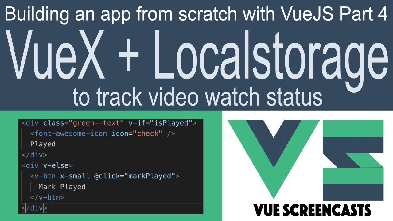 VueX + LocalStorage to track video watch status (Building a VueJS app Part 4)