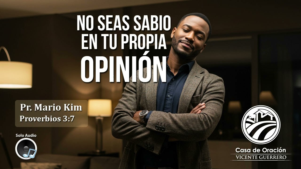 No Seas Sabio En Tu Propia Opinión