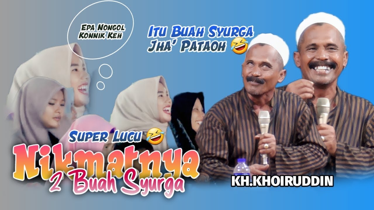🔴Super Lucu🤣❗️KH.hoiruddin -Ungkap Kenikmatan Buah Surga Dunia