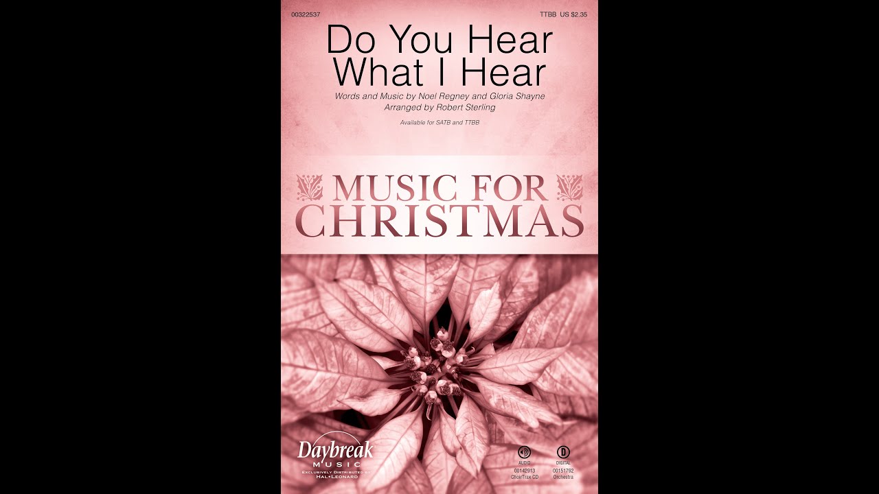 DO YOU HEAR WHAT I  HEAR (TTBB Choir) - Noel Regney/Gloria Shayne/arr. Robert Sterling