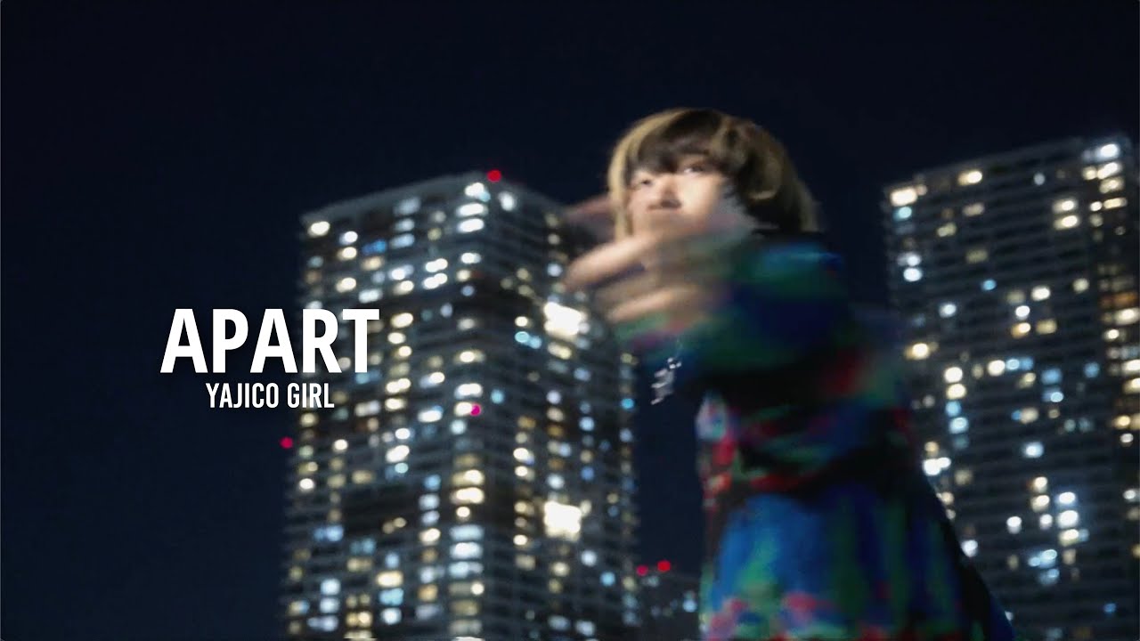 YAJICO GIRL - APART [ Official Music Video ]