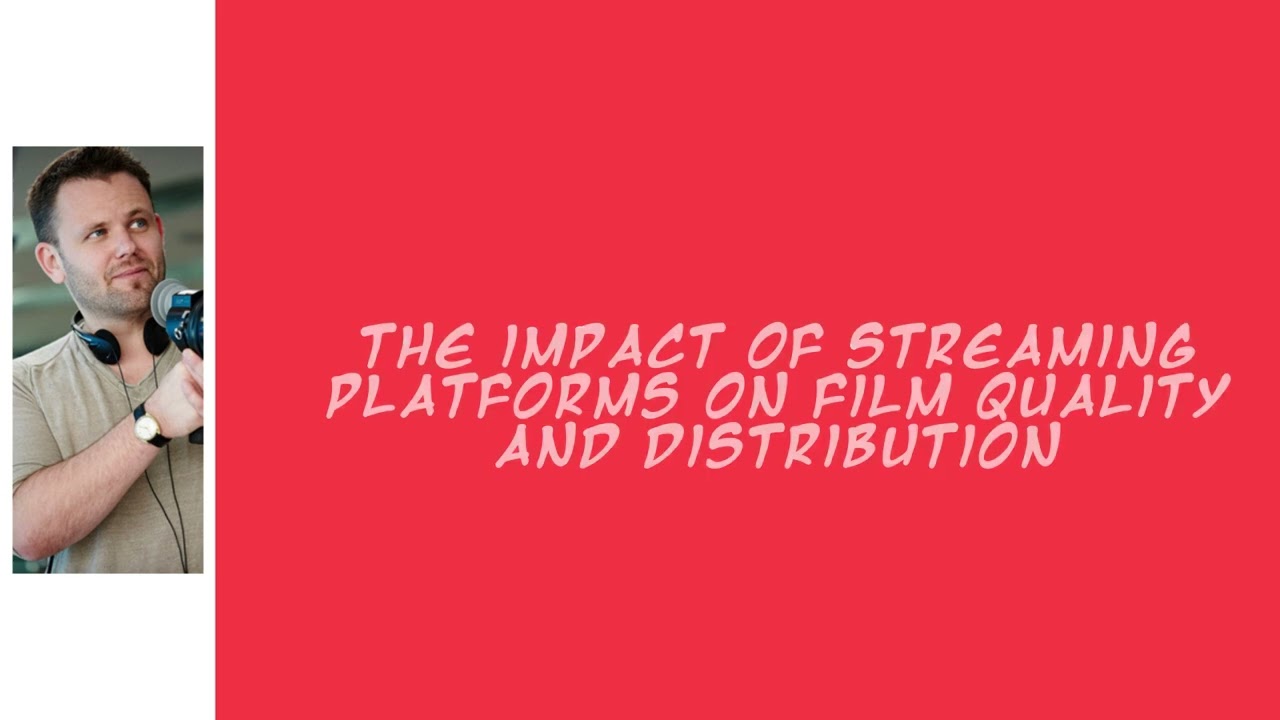 The Impact Of Streaming Platforms On Film Quality & Distribution | Mark Murphy Director