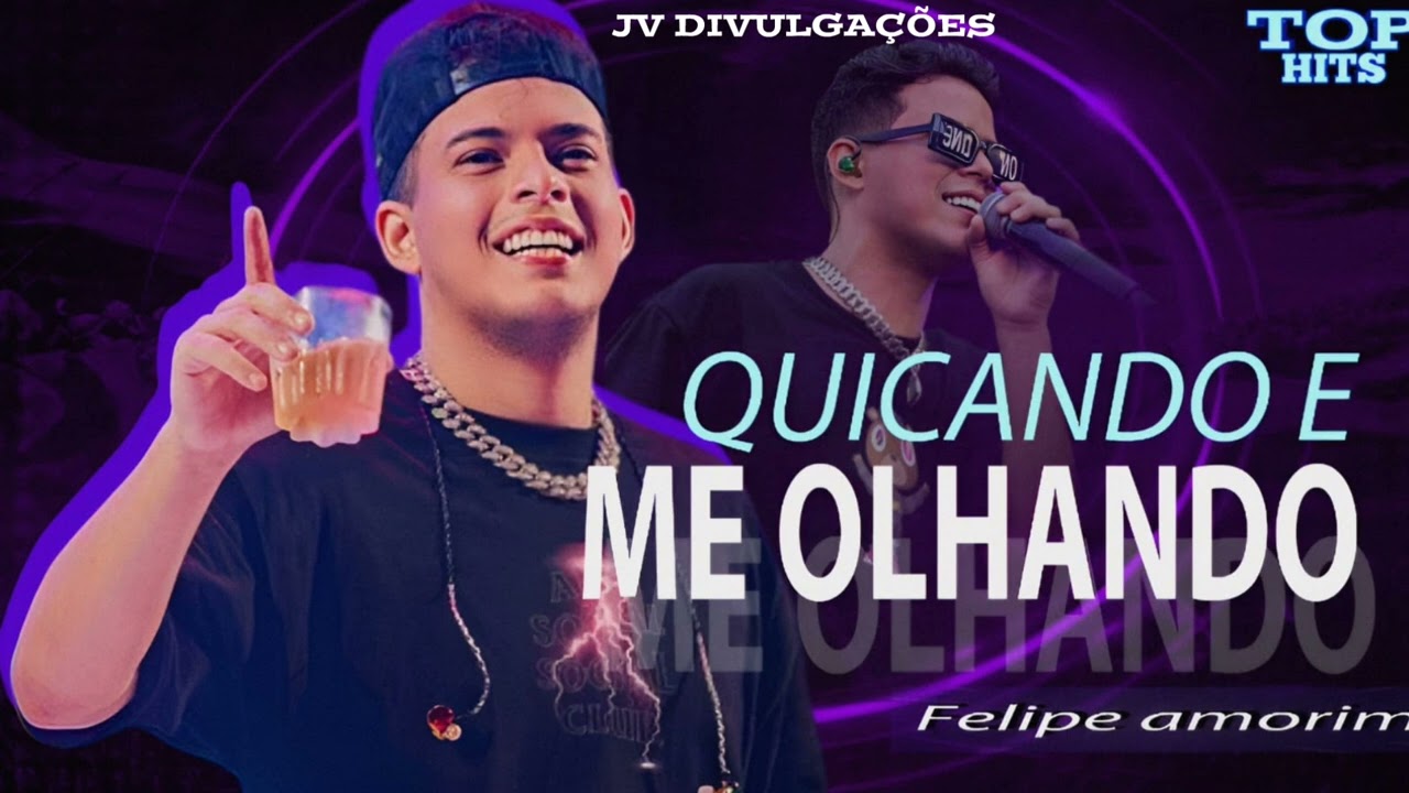 QUICANDO E ME OLHANDO REPERTÓRIO NOVO ( Felipe Amorim)
