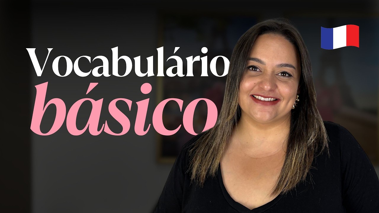 Francês para Iniciantes: Vocabulário Básico Essencial 🇫🇷