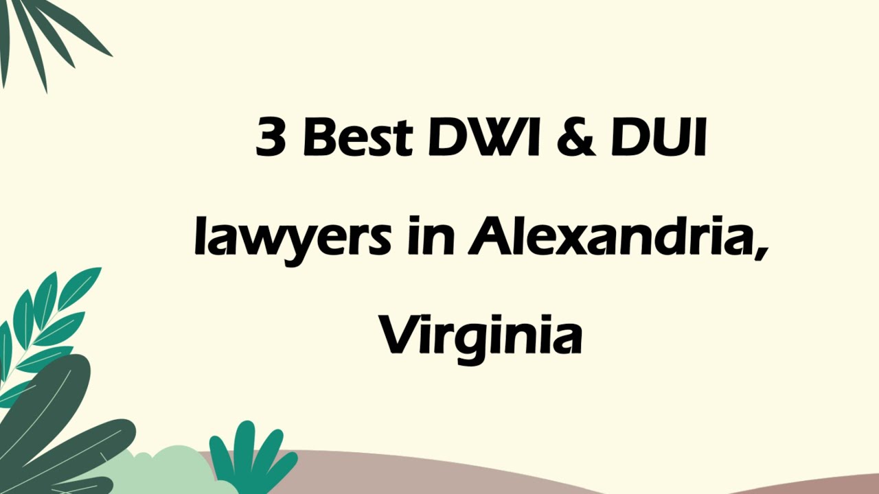3 Best DWI & DUI lawyers in Alexandria, Virginia | DUI Attorneys
