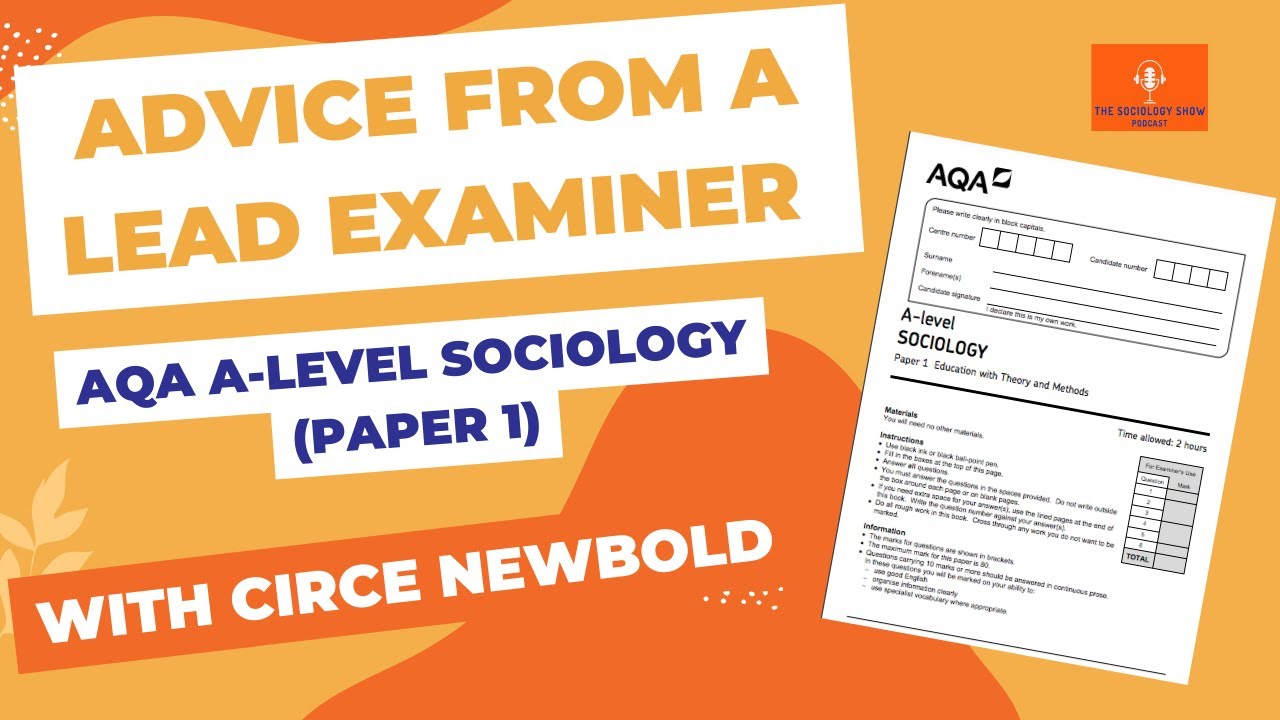 AQA A-level Sociology (PAPER 1) - Advice from a lead examiner