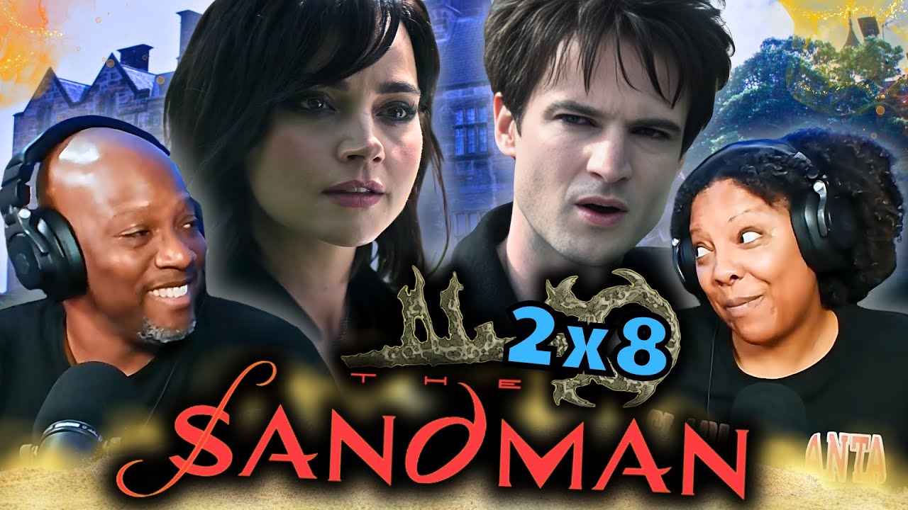 THE SANDMAN Season 2 Episode 8 Reaction – “Fuel For The Fire”