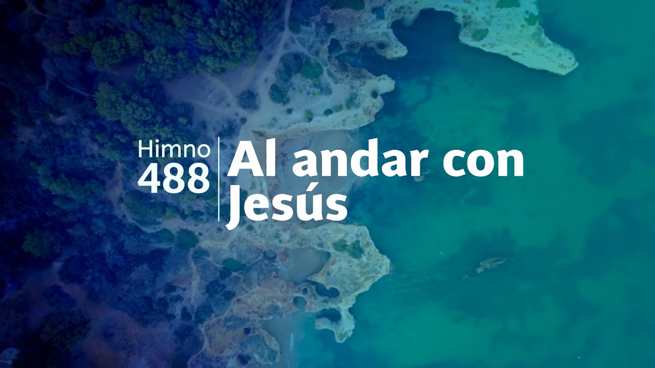 Himno Adventista 488 - Al andar con Jesús