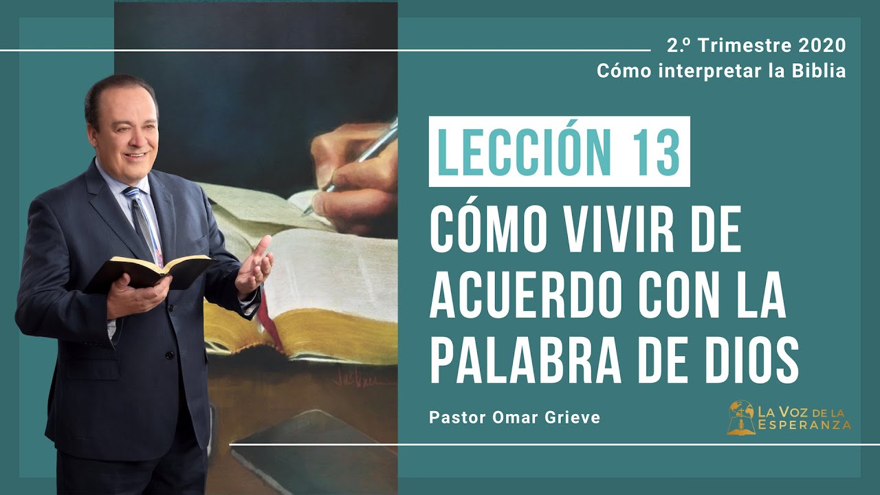 Lección 13: Cómo vivir de acuerdo con la palabra de Dios | Junio 27