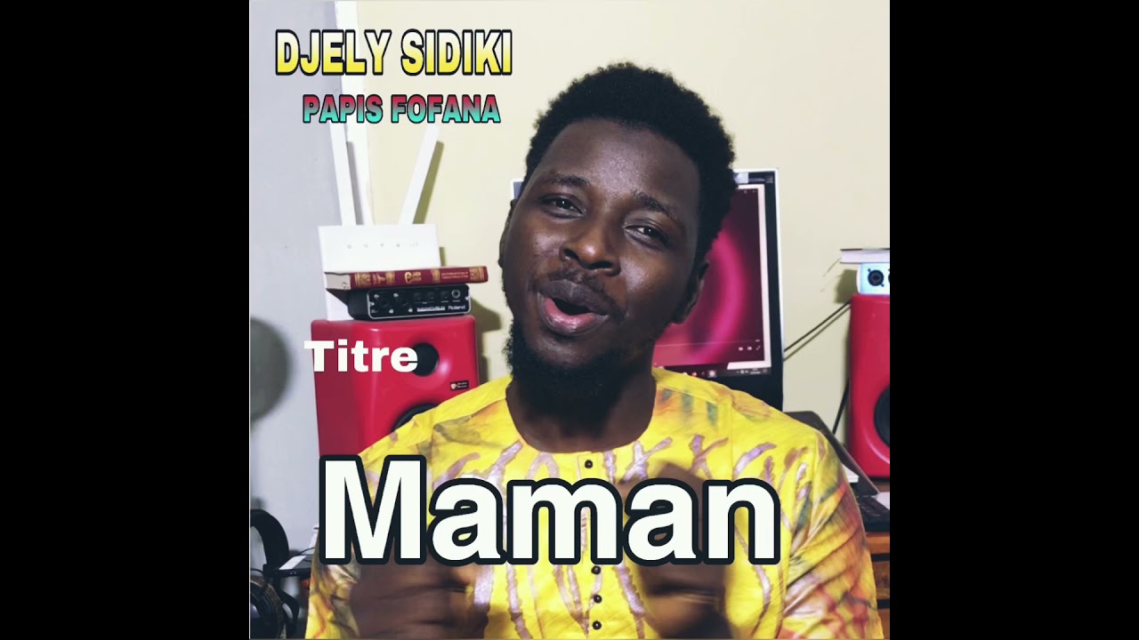 DJELY SIDIKI & PAPIS FOFANA ( MAMAN )
