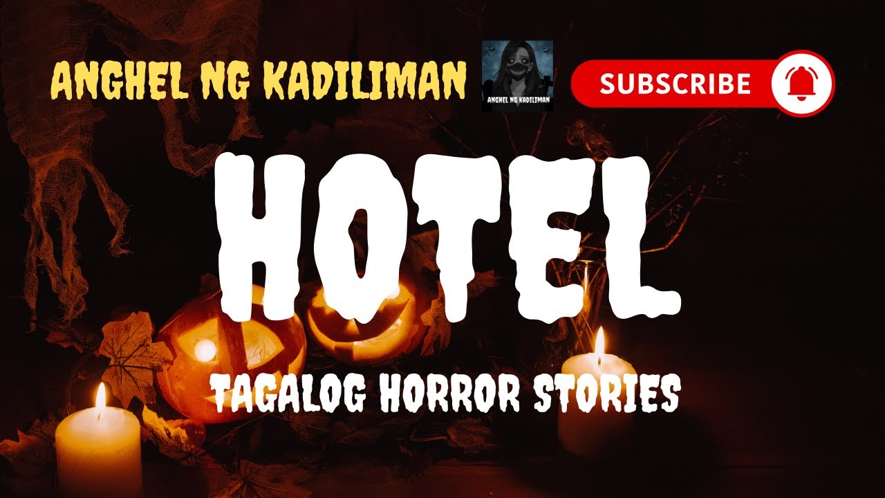 HOTEL I TAGALOG HORROR STORIES I ANGHEL NG KADILIMAN