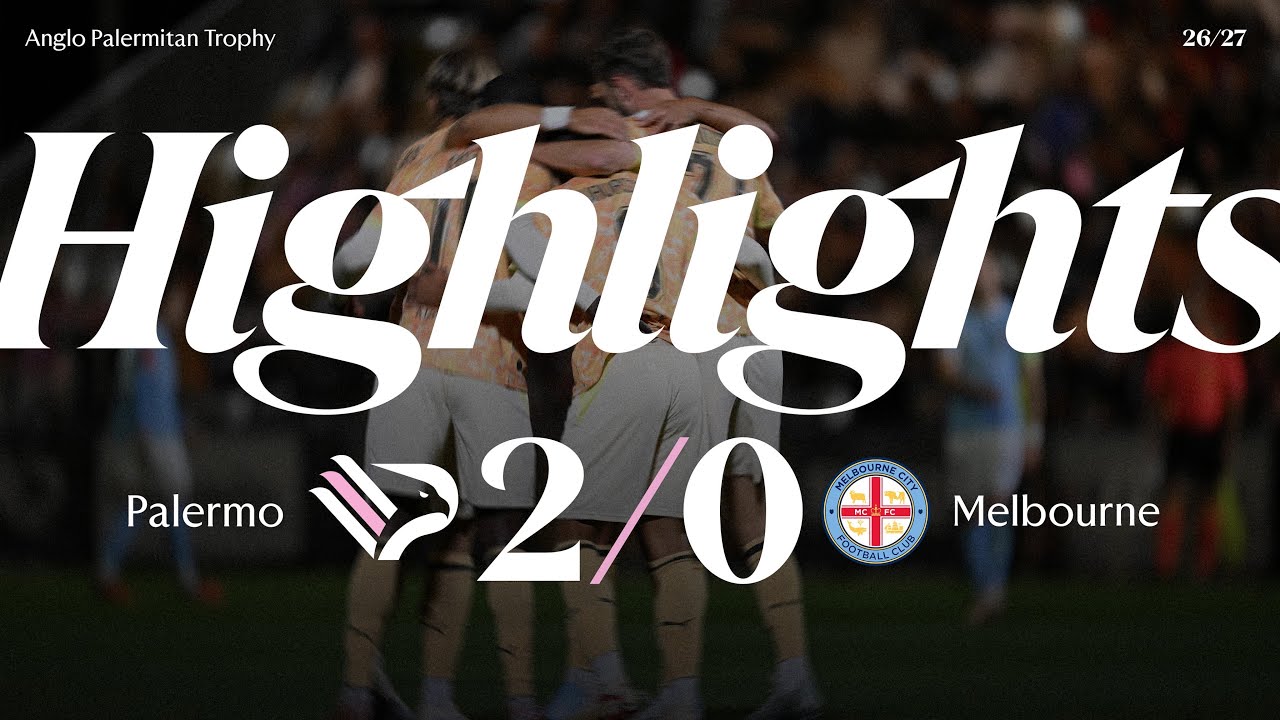 PALERMO-MELBOURNE CITY 2-0  |  HIGHLIGHTS