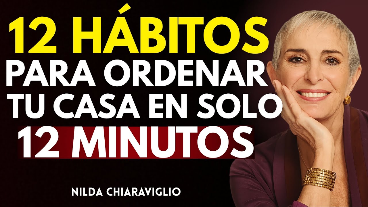 12 HÁBITOS Japoneses para Ordenar tu Casa EN SOLO 12 MINUTOS I Nilda Chiaraviglio