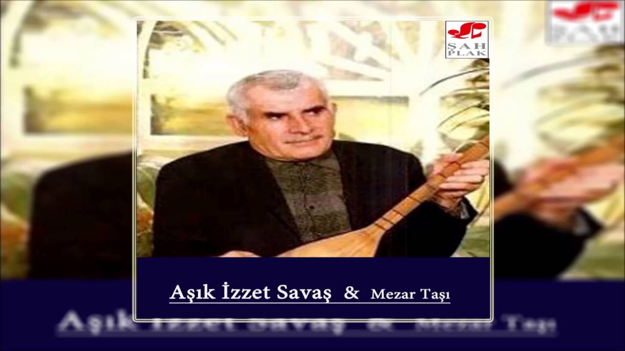 Aşık izzet Savaş - Karlık | Mezar Taşı | © Şah Plak