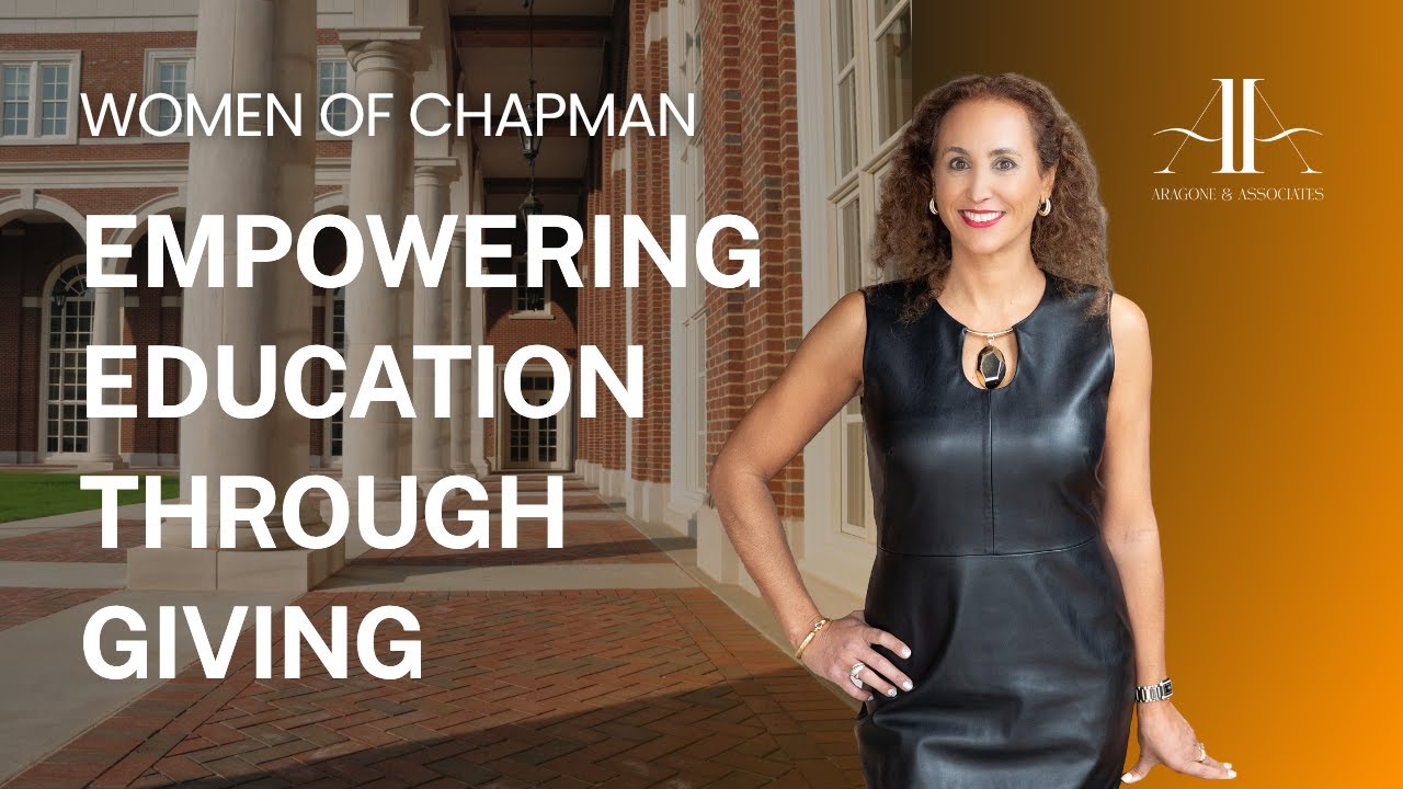 Empowering Education Through Philanthropy | Paula Aragone with Women of Chapman & Adrienne Brandes