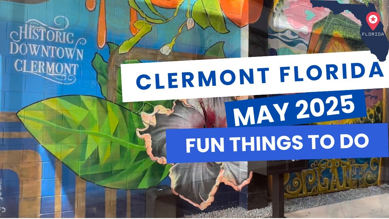 CLERMONT, Florida | Fun Things to do | A Tour of Florida’s Hidden Gem | May 2025 |